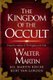 The Kingdom of the Occult (Paperback): Jill Martin Rische, Kurt Van Gorden, Walter Martin