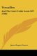 Versailles - And The Court Under Louis XIV (1906) (Paperback): James Eugene Farmer
