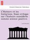 L'Histoire Et Les Historiens. Essai Critique Sur L'Histoire Conside Re E Comme Science Positive. (English, French,...