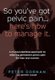 So You've Got Pelvic Pain... Here's How to Manage It. (Paperback): Peter Dornan