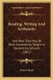 Reading, Writing And Arithmetic - And How They May Be More Successfully Taught In Elementary Schools (1861) (Paperback): Robert...
