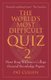 The World's Most Difficult Quiz 2 - More King William's College General Knowledge Papers (Paperback): Pat Cullen