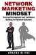 Network Marketing Mindset - Personal Development and Confidence Building for Network Marketers (Paperback): Argena Olivis