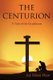 The Centurion - A Tale of the Crucifixion (Paperback): Joe Mack High