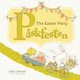 Paskfesten - The Easter Party - A bilingual Swedish Easter book for kids (Paperback): Linda Liebrand