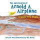 The Adventures of Arnold A. Airplane - Arnold's First Flight (Paperback): Bill Slentz