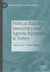 Political Stability, Democracy and Agenda Dynamics in Turkey (Hardcover, 1st ed. 2020): Alper T. Bulut, T. Murat Yildirim