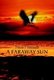 A Faraway Sun (Paperback): Frank J. Pettinelli