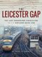 The Leicester Gap - The Last Semaphore Signalling on the Midland Main Line (Hardcover): Michael Vanns