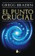 El Punto Crucial (Spanish, Paperback): Gregg Braden