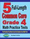 5 Full-Length Common Core Grade 4 Math Practice Tests - The Practice You Need to Ace the Common Core Math Test (Paperback):...