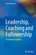 Leadership, Coaching and Followership - An Important Equation (Paperback, Softcover reprint of the original 1st ed. 2014): Ann...