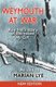 Weymouth at War - Ron Hill's Story of the Vessel My Girl as Told to Marian Lye (Paperback, 2nd Revised edition): Ron Hill
