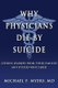 Why Physicians Die by Suicide - Lessons Learned from Their Families and Others Who Cared (Paperback): Michael F. Myers