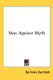 Man Against Myth (Paperback): Barrows Dunham