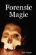 Forensic Magic (Paperback): Rob Inkpen