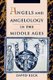 Angels and Angelology in the Middle Ages (Hardcover, New): David Keck