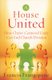 A House United - How Christ-Centered Unity Can End Church Division (Paperback): Francis Frangipane