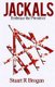 Jackals (Paperback): Stuart R Brogan