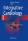 Integrative Cardiology - A New Therapeutic Vision (Hardcover, 1st ed. 2017): Massimo Fioranelli