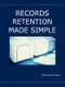 Records Retention Made Simple (Paperback): Dee Armstrong Crabtree