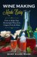 Wine Making Made Easy - How to Make Easy Homemade Wine from Grapes, Fruit, & More (Paperback): Mary Ellen Ward