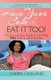 Have Your Cake and Eat It Too! - The Savvy & Sassy Guide to Get What You Want in Life & Business (Paperback): Stacia Pierce