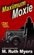 Maximum Moxie - a Maggie Sullivan mystery (Paperback): M.Ruth Myers