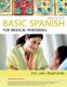 Spanish for Medical Personnel Enhanced Edition: The Basic Spanish Series (Paperback, 2nd edition): Ana Jarvis, Raquel Lebredo,...