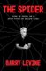 The Spider - Inside the Criminal Web of Jeffrey Epstein and Ghislaine Maxwell (Hardcover): Barry Levine