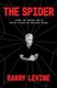 The Spider - Inside the Criminal Web of Jeffrey Epstein and Ghislaine Maxwell (Hardcover): Barry Levine