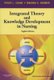 Integrated Theory & Knowledge Development in Nursing (Paperback, 8th Revised edition): Peggy L. Chinn, Maeona K. Kramer