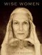 Wise Women (Paperback): Joyce Tenneson