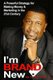 I'm BRAND New - A Powerful Strategy for Making Money and Marketing in the 21st Century (Paperback): T Ray Greer Jr