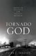 Tornado God - American Religion and Violent Weather (Hardcover): Peter J. Thuesen