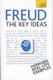 Freud: The Key Ideas - Psychoanalysis, dreams, the unconscious and more (Paperback): Ruth Snowden
