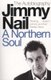 A Northern Soul - The Autobiography (Paperback): Jimmy Nail