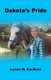Dakota's Pride (Paperback): Lynne M. Caulkett