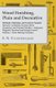 Wood Finishing, Plain and Decorative - Methods, Materials, and Tools for Natural, Stained, Varnished, Waxed, Oiled, Enameled,...