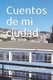 Cuentos de Mi Ciudad (Spanish, Paperback): Hector Herrera Neira