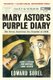 Mary Astor's Purple Diary - The Great American Sex Scandal of 1936 (Paperback): Edward Sorel