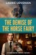 Demise of the Horse Fairy (Paperback): Laurie Loveman