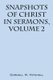 Snapshots of Christ - In Sermons, Volume 2 (Paperback): Cordell W. Mitchell