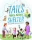 Tails from the Animal Shelter (Hardcover): Stephanie Shaw