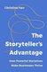 The Storyteller?s Advantage - How Powerful Narratives Make Businesses Thrive (Paperback): Christina Farr