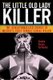 The Little Old Lady Killer - The Sensationalized Crimes of Mexico's First Female Serial Killer (Hardcover): Susana Vargas...