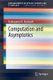 Computation and Asymptotics (Paperback, 2012 ed.): Rudrapatna V. Ramnath