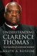 Understanding Clarence Thomas - The Jurisprudence of Constitutional Restoration (Hardcover): Ralph A. Rossum