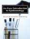 An Easy Introduction to Epidemiology (Paperback): Quantum Scientific Publishing