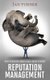 Reputation Management - What A Business Owner Really Needs To Know (Paperback): Ian Turner
